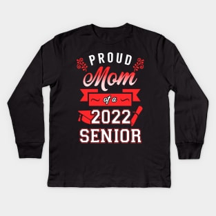 Proud Mom of a 2022 Senior Kids Long Sleeve T-Shirt